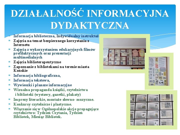 DZIAŁALNOŚĆ INFORMACYJNA DYDAKTYCZNA Informacja biblioteczna, Indywidualny instruktaż Zajęcia na temat bezpiecznego korzystania z Internetu