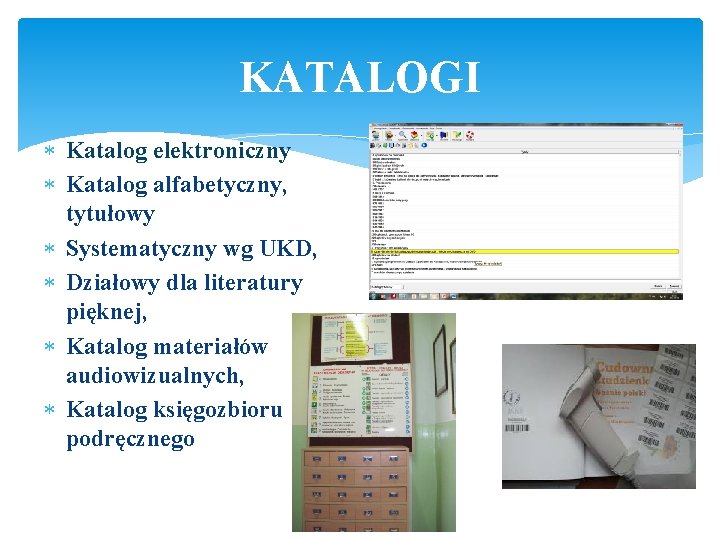 KATALOGI Katalog elektroniczny Katalog alfabetyczny, tytułowy Systematyczny wg UKD, Działowy dla literatury pięknej, Katalog