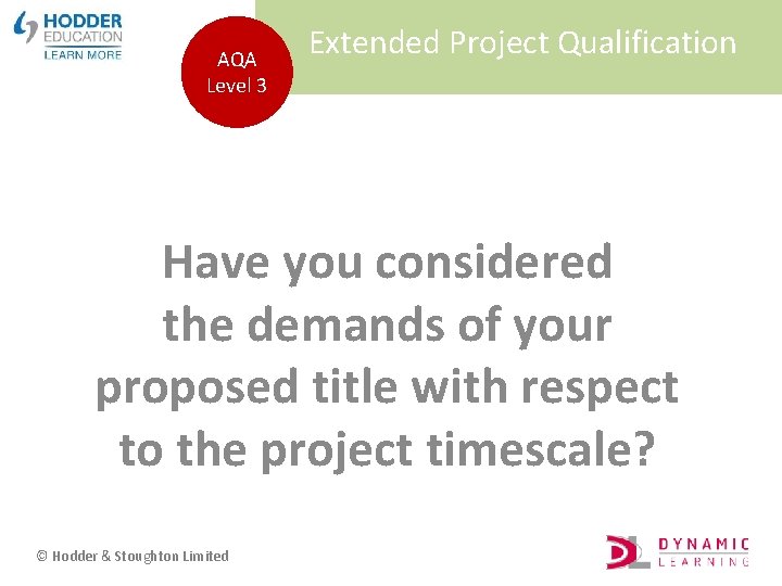 AQA Level 3 Extended Project Qualification Have you considered the demands of your proposed