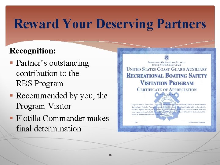 Reward Your Deserving Partners Recognition: § Partner’s outstanding contribution to the RBS Program §