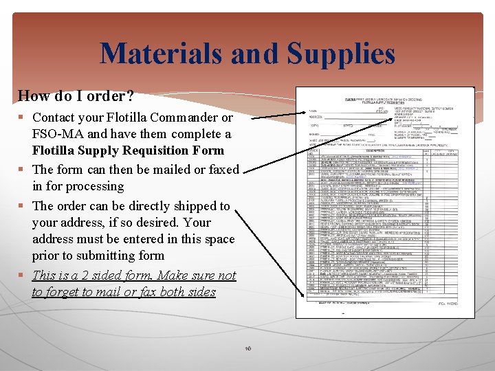 Materials and Supplies How do I order? § Contact your Flotilla Commander or FSO-MA