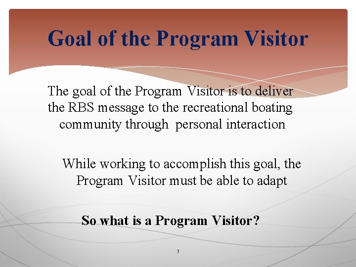 Goal of the Program Visitor The goal of the Program Visitor is to deliver