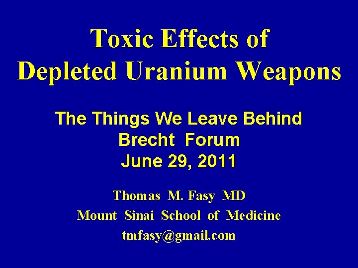 Toxic Effects of Depleted Uranium Weapons The Things We Leave Behind Brecht Forum June