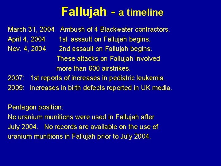 Fallujah - a timeline March 31, 2004 Ambush of 4 Blackwater contractors. April 4,