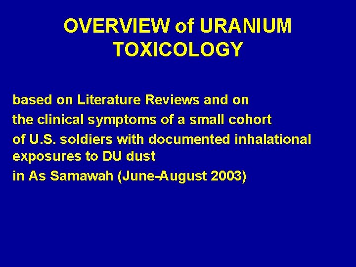 OVERVIEW of URANIUM TOXICOLOGY based on Literature Reviews and on the clinical symptoms of