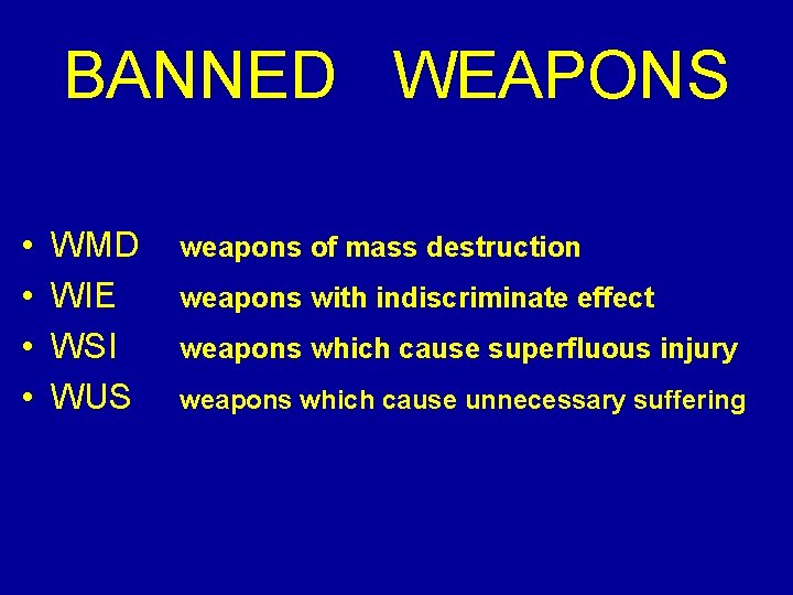 BANNED WEAPONS • • WMD WIE WSI WUS weapons of mass destruction weapons with