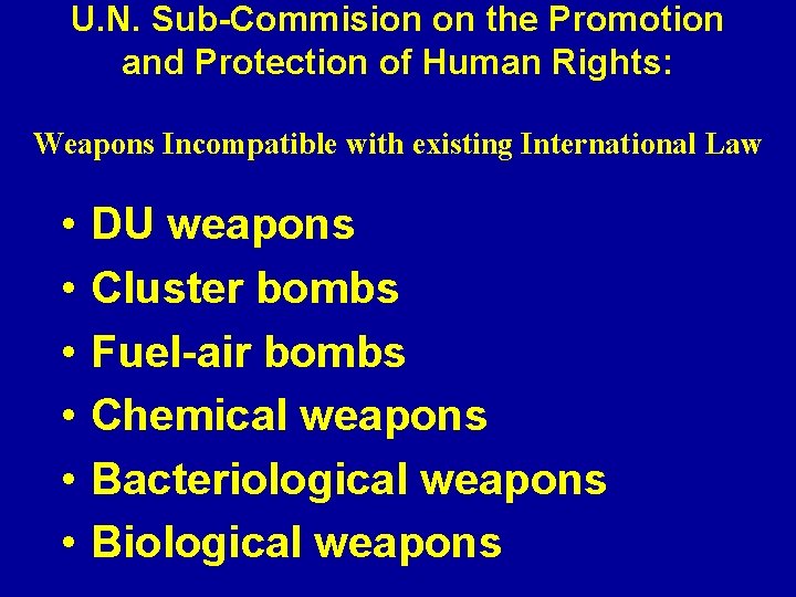 U. N. Sub-Commision on the Promotion and Protection of Human Rights: Weapons Incompatible with