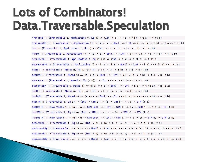 Lots of Combinators! Data. Traversable. Speculation 