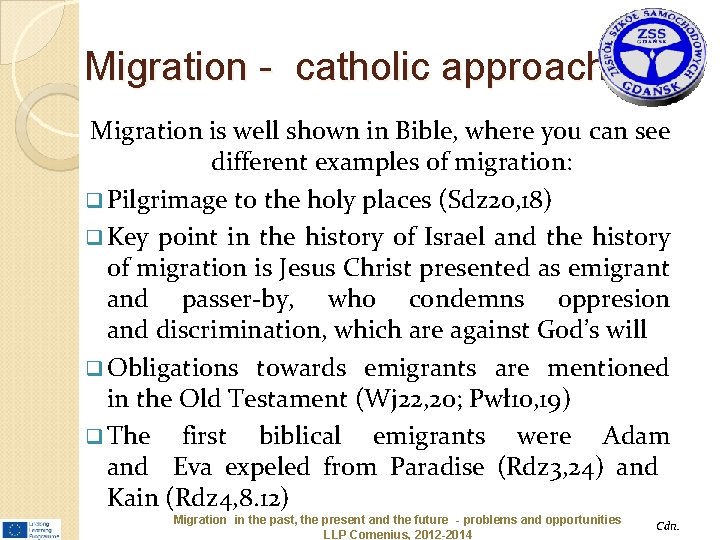 Migration - catholic approach Migration is well shown in Bible, where you can see