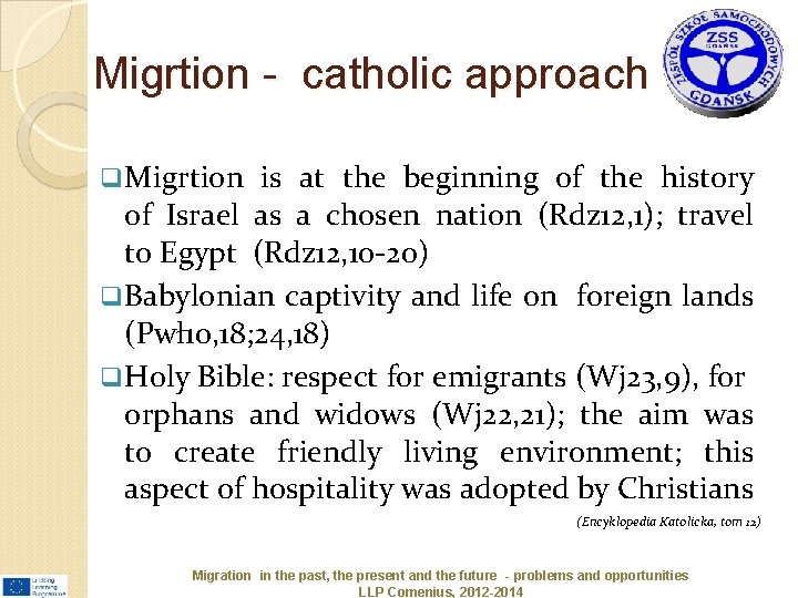 Migrtion - catholic approach q Migrtion is at the beginning of the history of