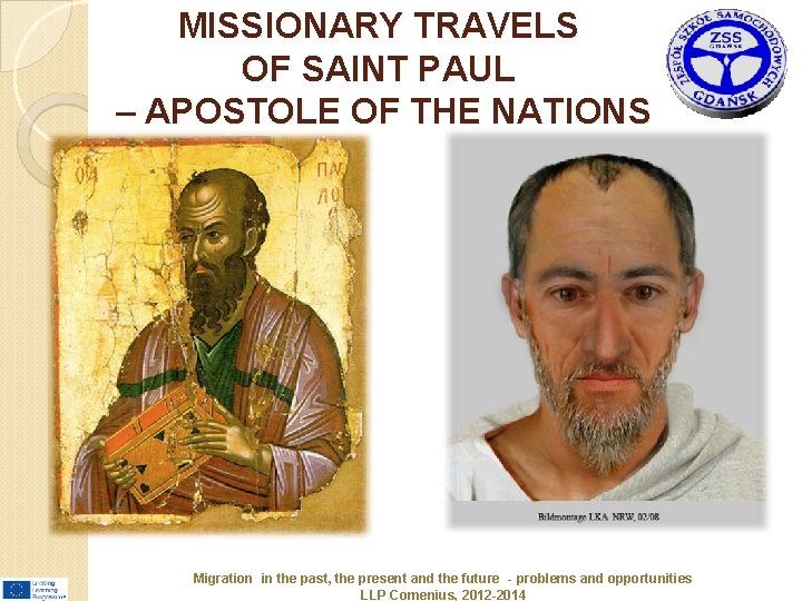 MISSIONARY TRAVELS OF SAINT PAUL – APOSTOLE OF THE NATIONS Migration in the past,