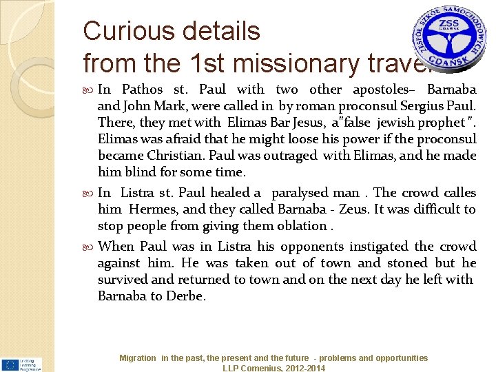 Curious details from the 1 st missionary travel In Pathos st. Paul with two