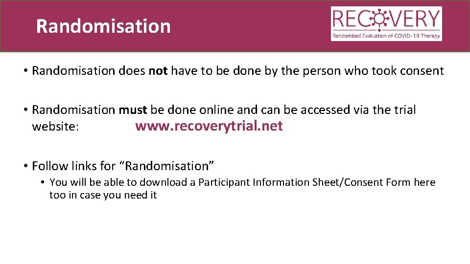 Randomisation • Randomisation does not have to be done by the person who took