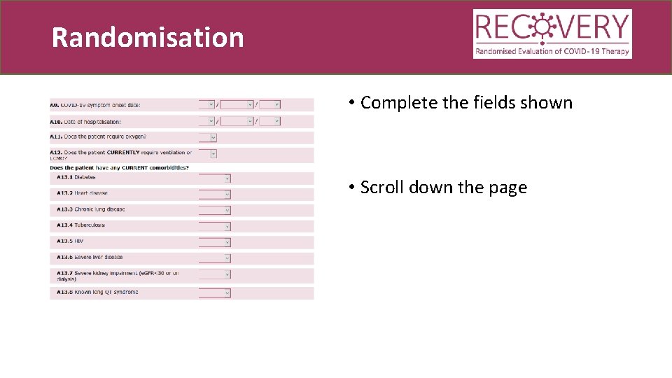 Randomisation • Complete the fields shown • Scroll down the page 