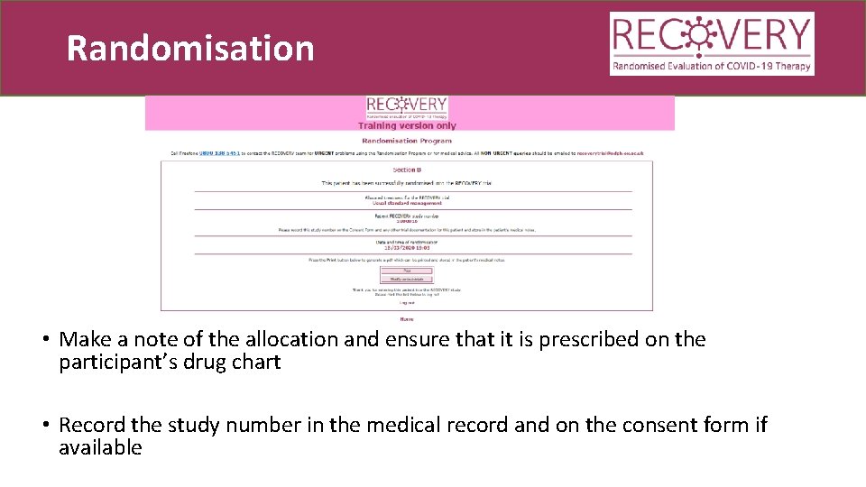 Randomisation • Make a note of the allocation and ensure that it is prescribed