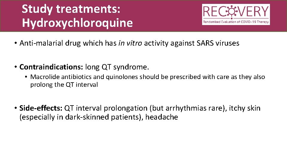 Study treatments: Hydroxychloroquine • Anti-malarial drug which has in vitro activity against SARS viruses