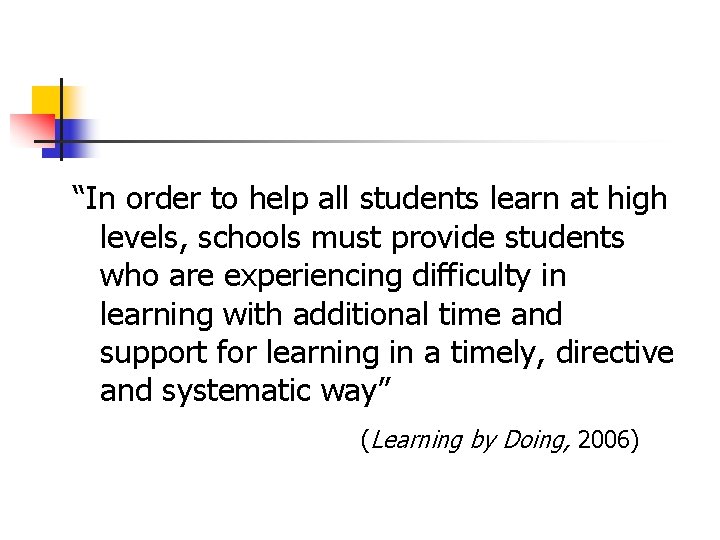 “In order to help all students learn at high levels, schools must provide students