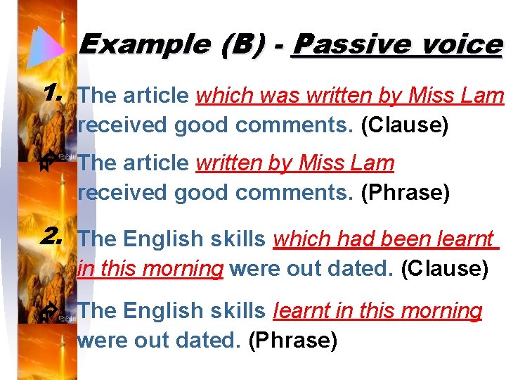 Example (B) - Passive voice 1. The article which was written by Miss Lam