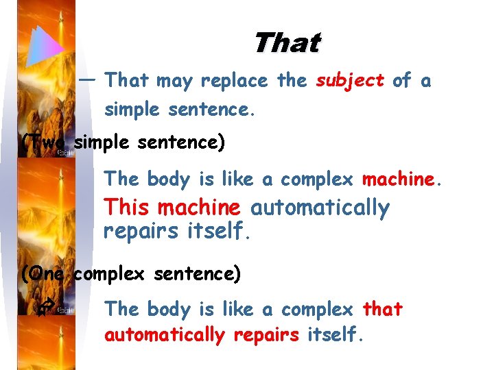 That — That may replace the subject of a simple sentence. (Two simple sentence)