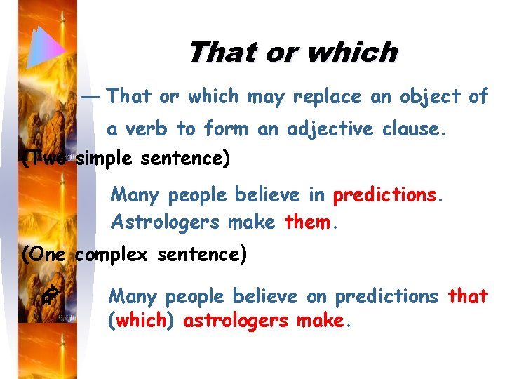 That or which — That or which may replace an object of a verb