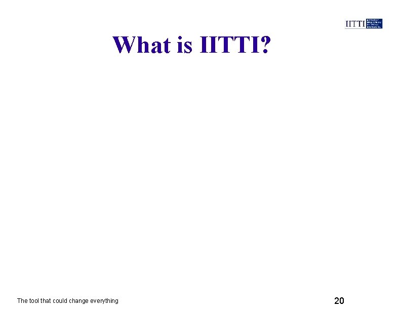What is IITTI? The tool that could change everything 20 