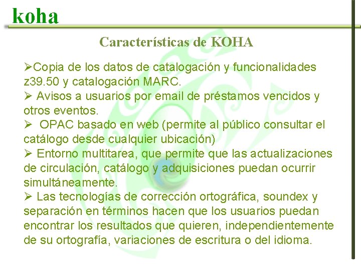 koha Características de KOHA ØCopia de los datos de catalogación y funcionalidades z 39.