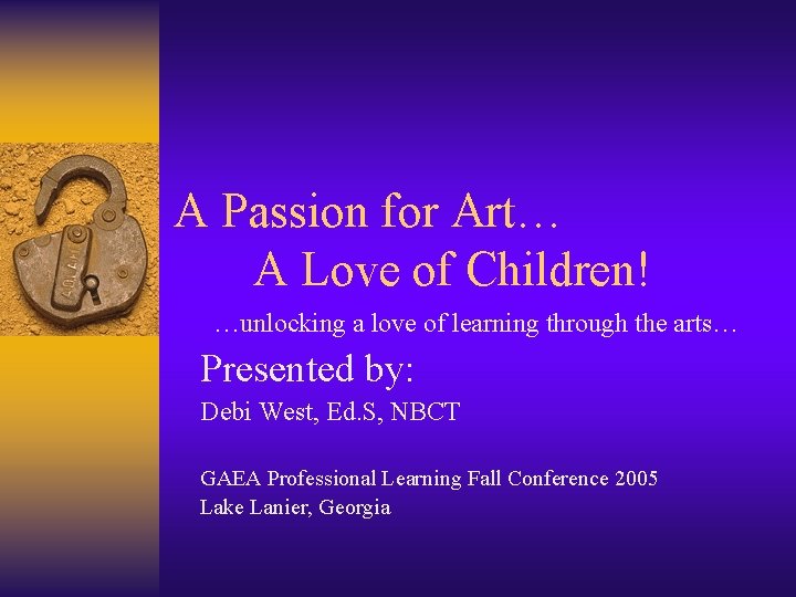 A Passion for Art… A Love of Children! …unlocking a love of learning through