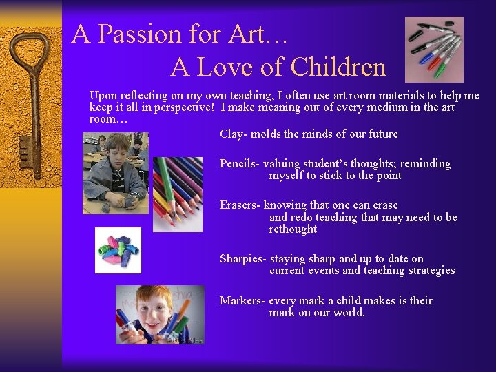 A Passion for Art… A Love of Children Upon reflecting on my own teaching,