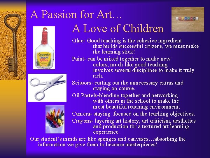 A Passion for Art… A Love of Children Glue- Good teaching is the cohesive