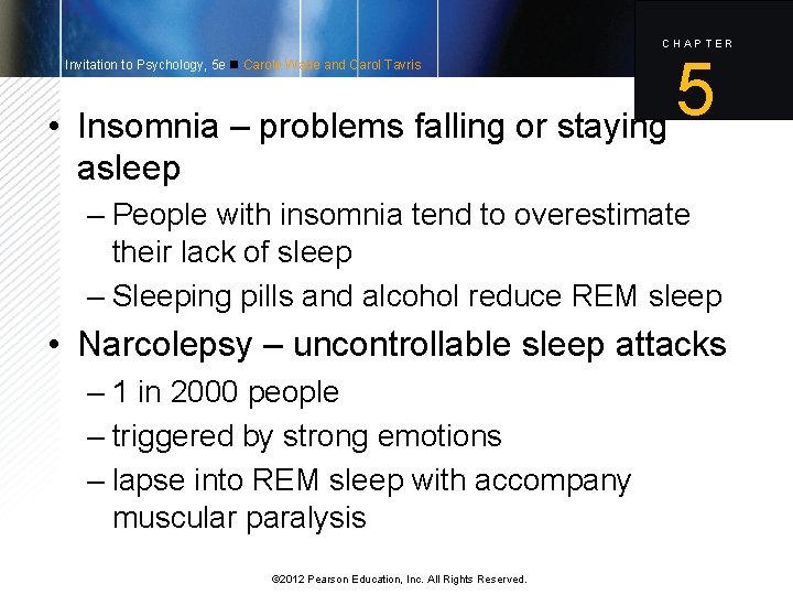 CHAPTER 5 • Insomnia – problems falling or staying Invitation to Psychology, 5 e
