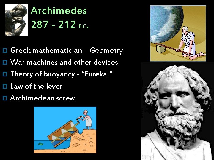 Archimedes 287 - 212 B. C. Greek mathematician – Geometry p War machines and