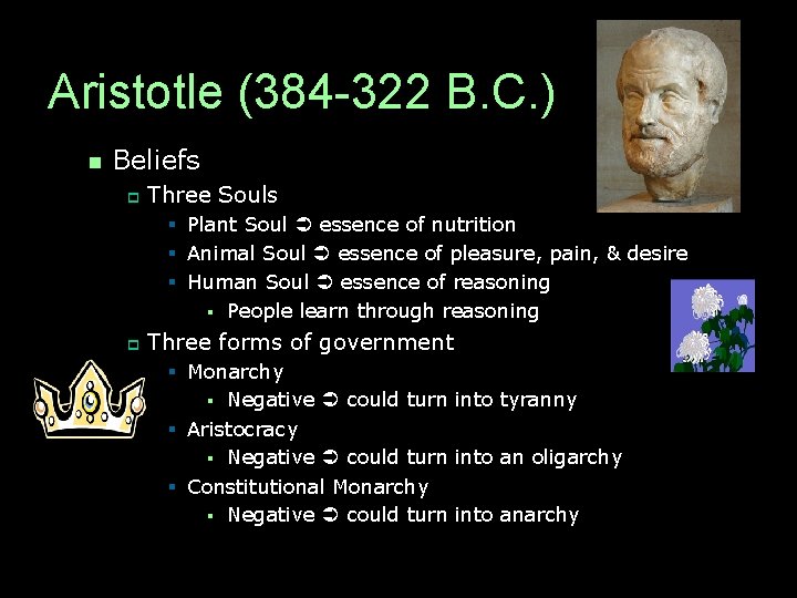 Aristotle (384 -322 B. C. ) n Beliefs p Three Souls § Plant Soul