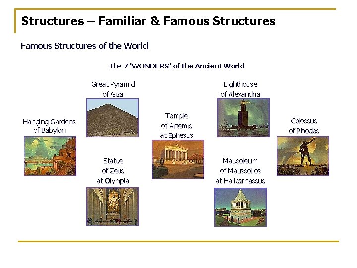 Structures – Familiar & Famous Structures of the World The 7 ‘WONDERS’ of the Structures – Familiar & Famous Structures of the World The 7 ‘WONDERS’ of the