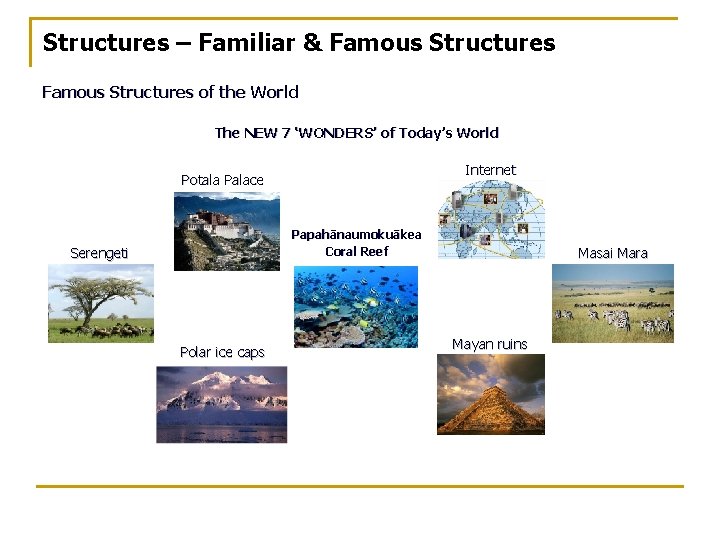 Structures – Familiar & Famous Structures of the World The NEW 7 ‘WONDERS’ of Structures – Familiar & Famous Structures of the World The NEW 7 ‘WONDERS’ of