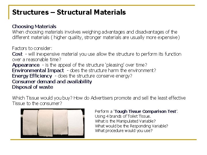 Structures – Structural Materials Choosing Materials When choosing materials involves weighing advantages and disadvantages Structures – Structural Materials Choosing Materials When choosing materials involves weighing advantages and disadvantages