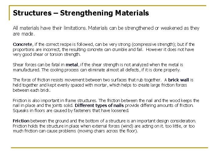 Structures – Strengthening Materials All materials have their limitations. Materials can be strengthened or Structures – Strengthening Materials All materials have their limitations. Materials can be strengthened or