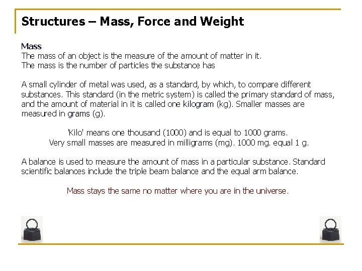 Structures – Mass, Force and Weight Mass The mass of an object is the Structures – Mass, Force and Weight Mass The mass of an object is the