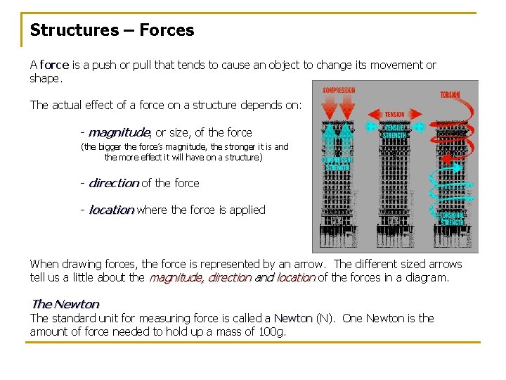 Structures – Forces A force is a push or pull that tends to cause Structures – Forces A force is a push or pull that tends to cause