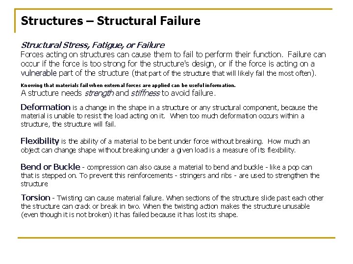 Structures – Structural Failure Structural Stress, Fatigue, or Failure Forces acting on structures can Structures – Structural Failure Structural Stress, Fatigue, or Failure Forces acting on structures can