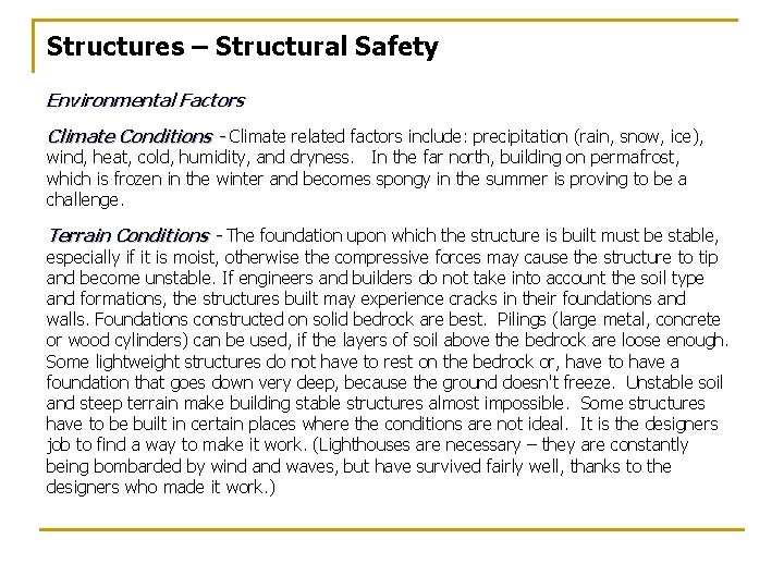 Structures – Structural Safety Environmental Factors Climate Conditions - Climate related factors include: precipitation Structures – Structural Safety Environmental Factors Climate Conditions - Climate related factors include: precipitation