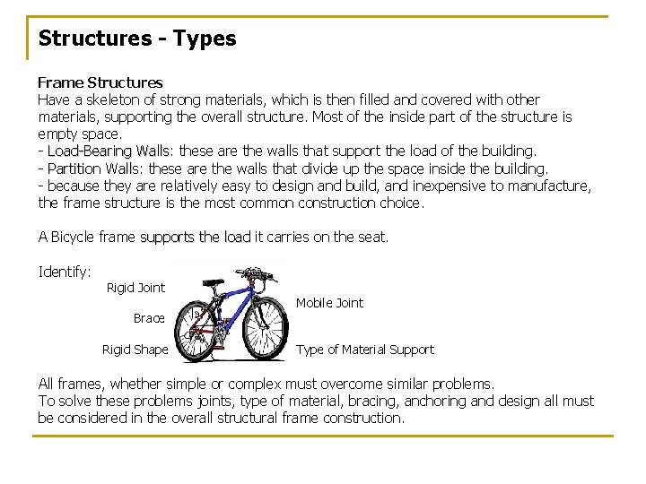 Structures - Types Frame Structures Have a skeleton of strong materials, which is then Structures - Types Frame Structures Have a skeleton of strong materials, which is then