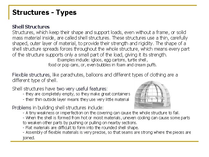 Structures - Types Shell Structures, which keep their shape and support loads, even without Structures - Types Shell Structures, which keep their shape and support loads, even without