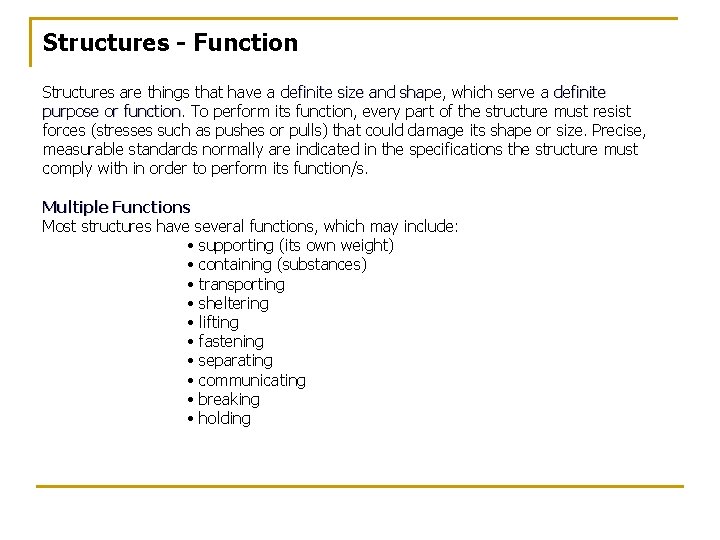 Structures - Function Structures are things that have a definite size and shape, shape Structures - Function Structures are things that have a definite size and shape, shape