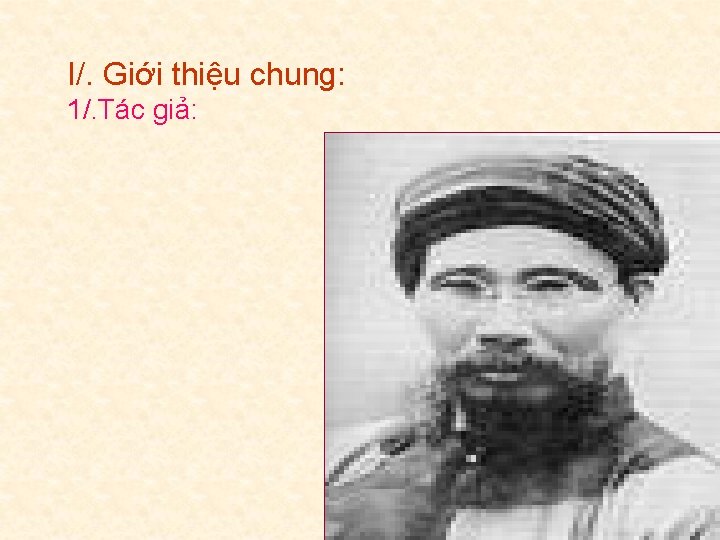 I/. Giới thiệu chung: 1/. Tác giả: 