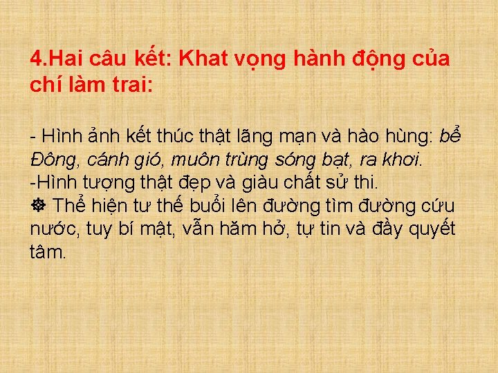 4. Hai câu kết: Khat vọng hành động của chí làm trai: - Hình