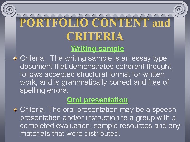 PORTFOLIO CONTENT and CRITERIA Writing sample Criteria: The writing sample is an essay type