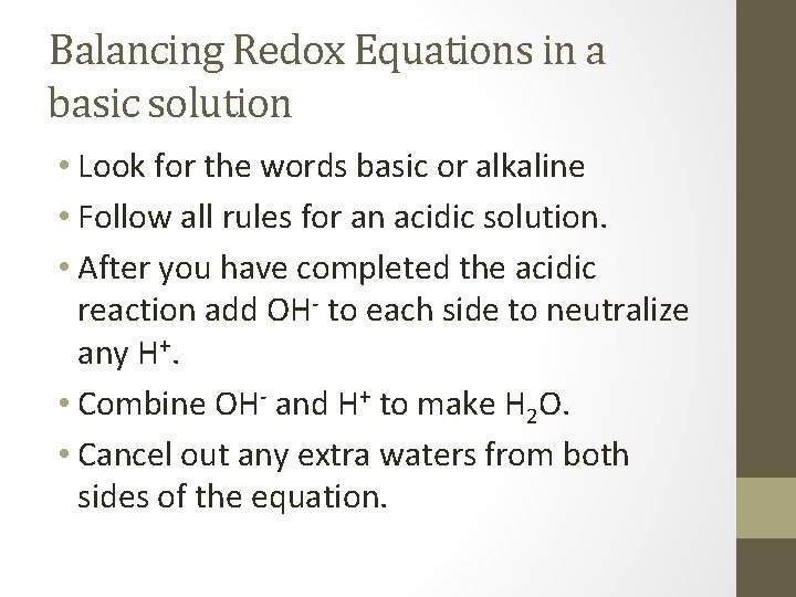 Balancing Redox Equations in a basic solution • Look for the words basic or