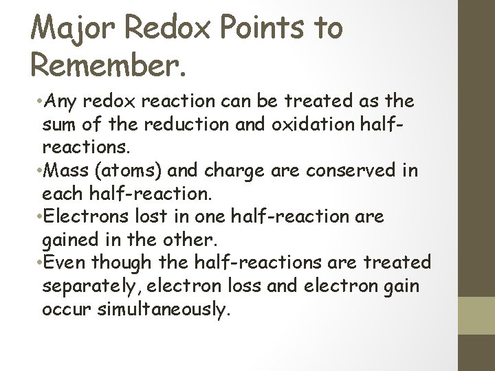 Major Redox Points to Remember. • Any redox reaction can be treated as the