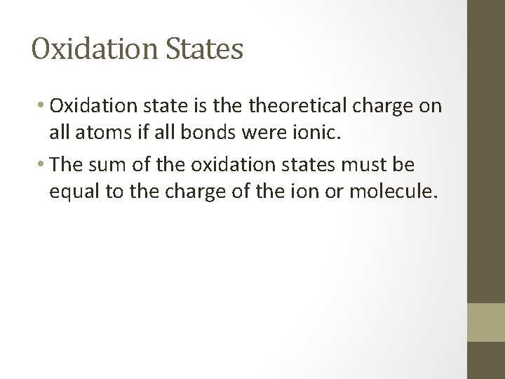 Oxidation States • Oxidation state is theoretical charge on all atoms if all bonds