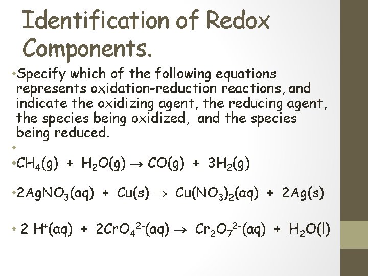 Identification of Redox Components. • Specify which of the following equations represents oxidation-reduction reactions,